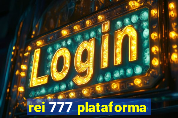 rei 777 plataforma